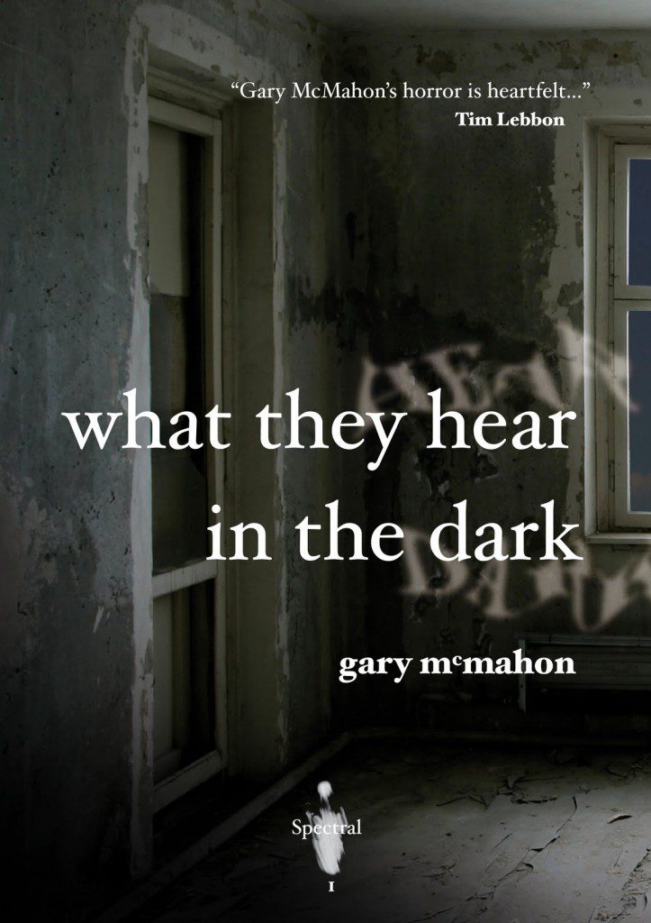What they hear in the dark by Gary McMahon