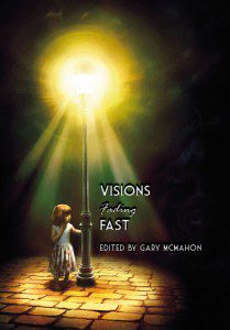 Visions Fading Fast edited by Gary McMahon