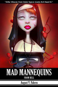 Mad Mannequins From Hell by August V Fahren