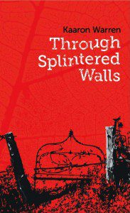Through Splintered Walls by Kaaron Warren