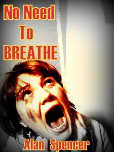 No Need To Breathe by Alan Spencer