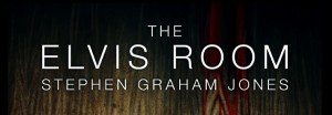 The Elvis Room by Stephen Graham Jones