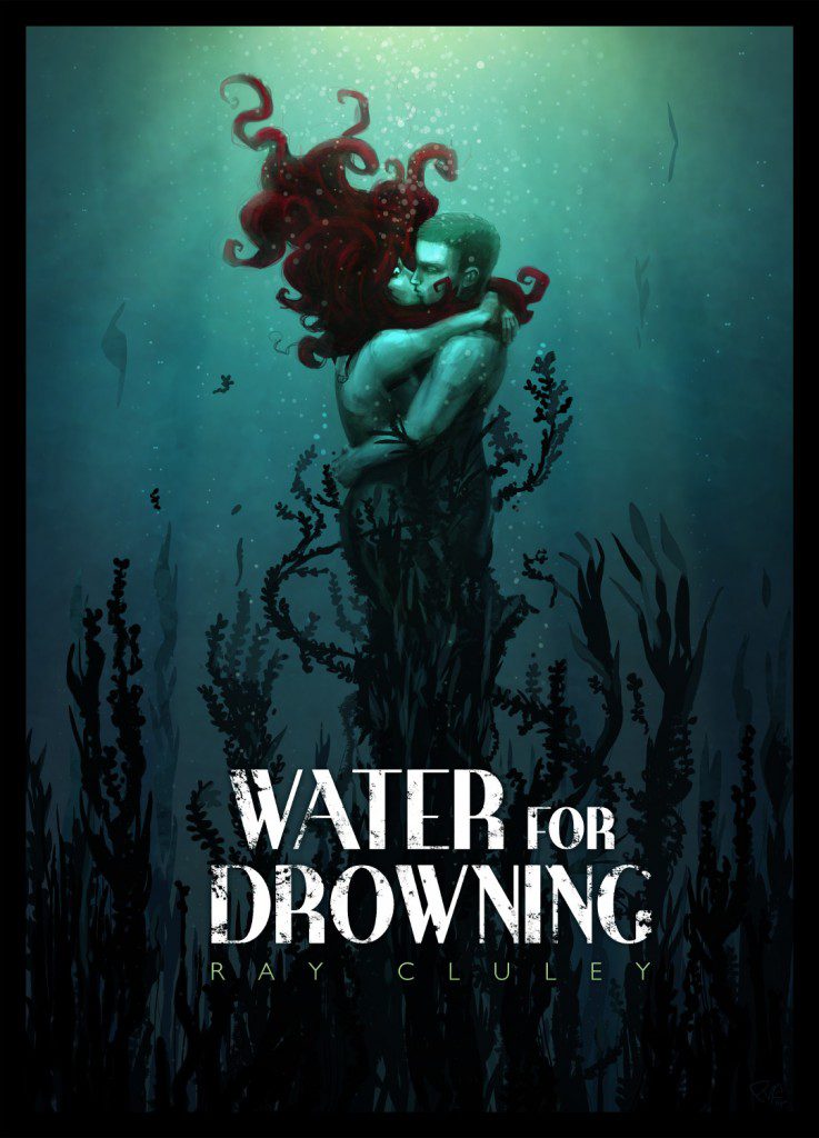 Water for Drowning by Ray Cluley