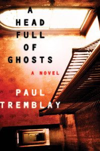 A Head Full of Ghosts Paul Tremblay Novel