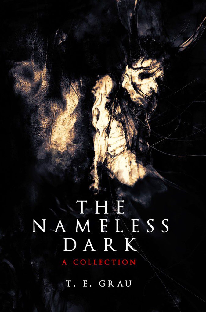 The Nameless Dark by T.E. Grau