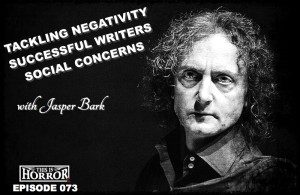 Jasper Bark Podcast Negativity Successful Writers and Social Concerns