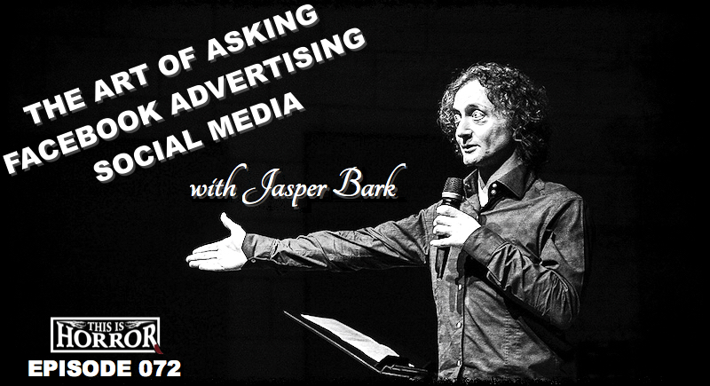 This Is Horror Podcast 072 Jasper Bark