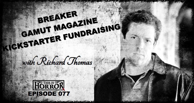 TIH 077 Richard Thomas on Breaker, Gamut Magazine and Kickstarter Fundraising
