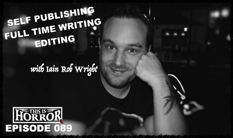 TIH 089 Iain Rob Wright on Self Publishing, Writing Full Time and The Yacht