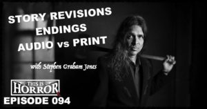TIH 094 Stephen Graham Jones on Story Revisions, Endings and Audio vs. Print Books