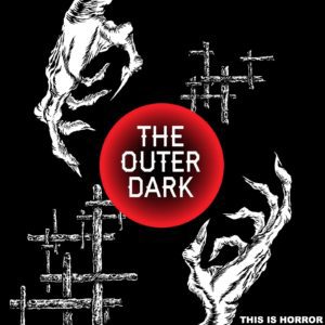 The Outer Dark Podcast on This Is Horror