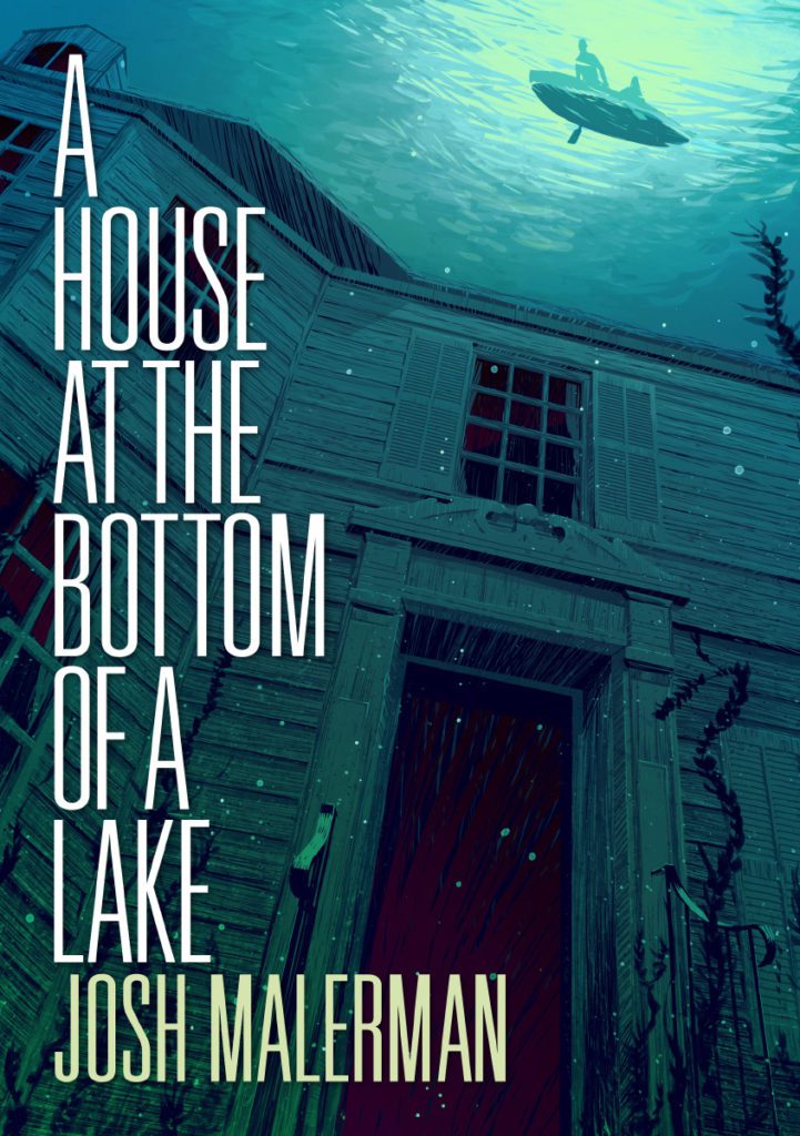 A House at the Bottom of a Lake by Josh Malerman