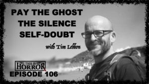 TIH 106 Tim Lebbon on Pay The Ghost, The Silence and Self-Doubt