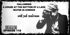 tih-118-josh-malerman-on-a-house-at-the-bottom-of-a-lake-halloween-and-water-in-horror