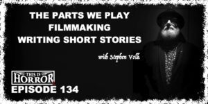 TIH 134 Stephen Volk on The Parts We Play, Filmmaking, and Writing Short Stories