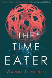 The Time Eater Aaron J French - cover