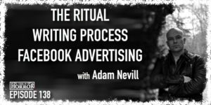 TIH 138 Adam Nevill on The Ritual, Writing Process, and Facebook Advertising