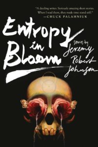 Entropy in Bloom by Jeremy Robert Johnson - cover