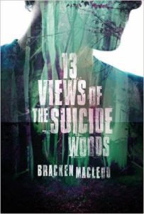 Thirteen Views of the Suicide Woods by Bracken MacLeod - cover