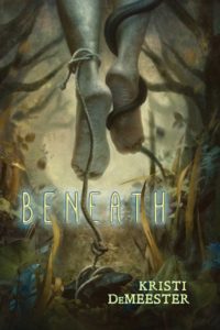 Beneath by Kristi DeMeester - cover