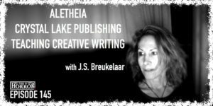 TIH 145 J.S. Breukelaar on Aletheia, Crystal Lake Publishing, and Teaching Creative Writing