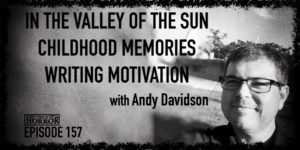 TIH 157 Andy Davidson on In the Valley of the Sun, Childhood Memories, and Writing Motivation