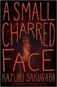 A Small Charred Face by Kazuki Sakuraba - cover