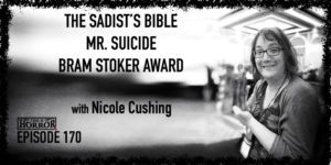 TIH 170 Nicole Cushing on The Sadist's Bible, Mr. Suicide, and the Bram Stoker Award