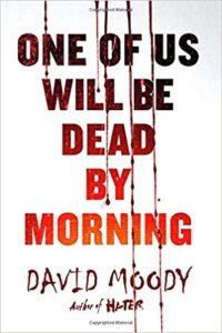One of Us Will be Dead by Morning by David Moody - cover
