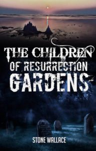 The Children of Resurrection Gardens by Stone Wallace - cover
