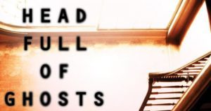 head_full_of_ghosts