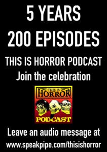 5 Years 200 Episodes This Is Horror Podcast Celebration
