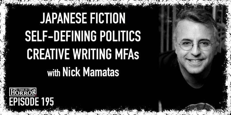 TIH 195 Nick Mamatas on Japanese Fiction, Self-Defining Politics, and Creative Writing MFAs