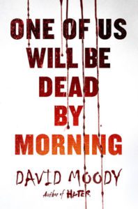 One of Us Will Be Dead by Morning by David Moody - cover