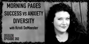TIH 202 Kristi DeMeester on Julia Cameron's Morning Pages, Success vs. Anxiety, and Diversity
