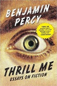 Thrill Me by Benjmain Percy