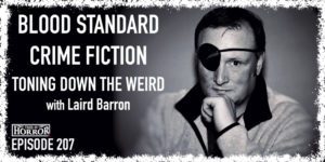 TIH 207 Laird Barron on Blood Standard, Crime Fiction, and Toning Down The Weird