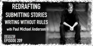 TIH 209 Paul Michael Anderson on Redrafting, Submitting Stories, and Writing Without Rules