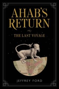 Ahab's Return by Jeffrey Ford - cover