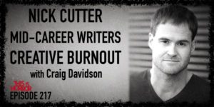 TIH 217 Craig Davidson on Nick Cutter, Mid-Career Writers, and Creative Burnout