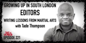 TIH 221 Tade Thompson on Growing Up in South London, Editors, and Writing Lessons from Martial Arts