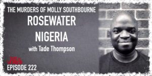 TIH 222 Tade Thompson on The Murders of Molly Southbourne, Rosewater, and Nigeria