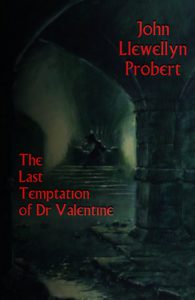 The Last Temptation of Dr. Valentine by John Llewellyn Probert - cover