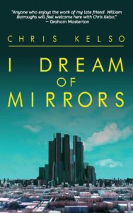 I Dream of Mirrors by Chris Kelso