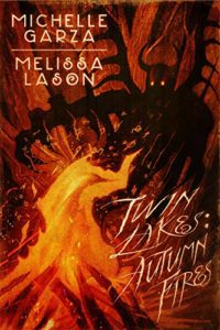Twin Lakes- Autumn Fires by Michelle Garza and Melissa Lason - cover