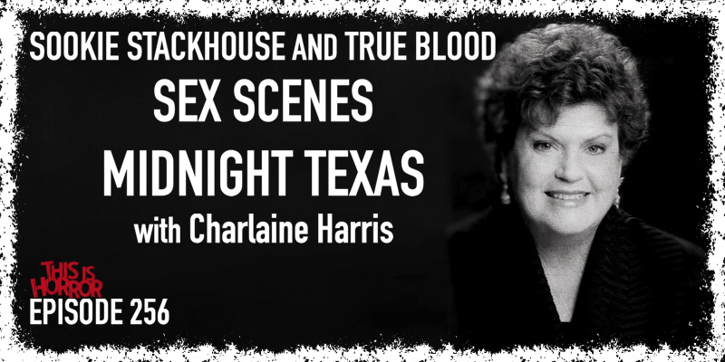 TIH 256 Charlaine Harris on Sookie Stackhouse and True Blood, Sex Scenes, and Midnight Texas
