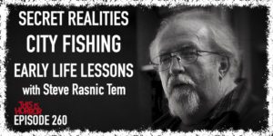 TIH 260 Steve Rasnic Tem on Secret Realities, City Fishing, and Early Life Lessons