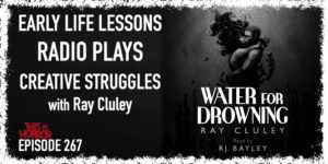 TIH 267 Ray Cluley on Early Life Lessons, Radio Plays, and Biggest Creative Struggles