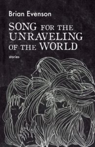 Song for the Unraveling of the World by Brian Evenson - cover