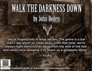 walk the darkness down